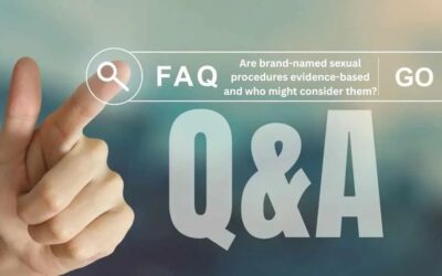 Are brand-named sexual procedures evidence-based and who might consider them?