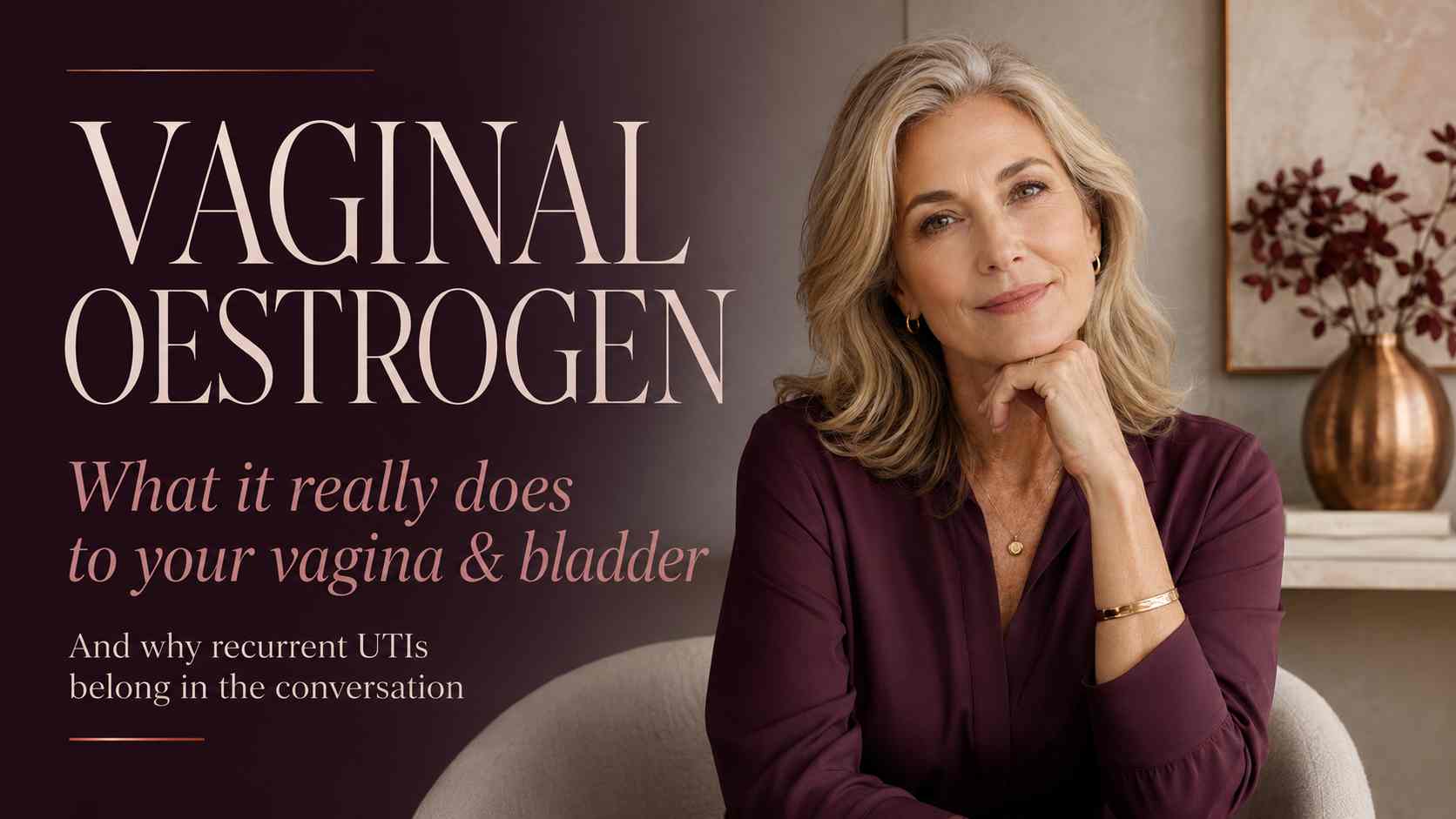 Woman considering local vaginal oestrogen for genitourinary menopause symptoms